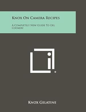 Seller image for Knox on Camera Recipes: A Completely New Guide to Gel Cookery (Paperback or Softback) for sale by BargainBookStores