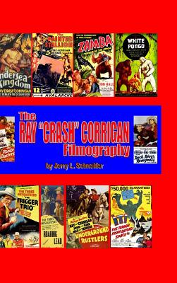 Immagine del venditore per The Ray "Crash" Corrigan Filmography (Hardback or Cased Book) venduto da BargainBookStores