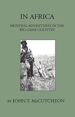 Bild des Verkufers fr In Africa - Hunting Aventures In The Big Game Country (Hardback or Cased Book) zum Verkauf von BargainBookStores