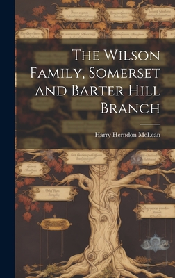 Imagen del vendedor de The Wilson Family, Somerset and Barter Hill Branch (Hardback or Cased Book) a la venta por BargainBookStores