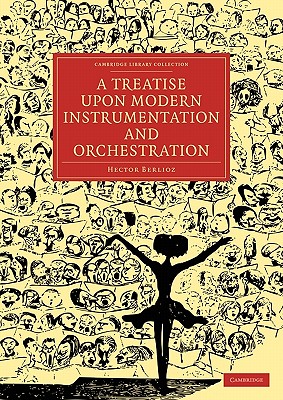 Imagen del vendedor de A Treatise Upon Modern Instrumentation and Orchestration (Paperback or Softback) a la venta por BargainBookStores