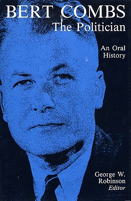 Immagine del venditore per Bert Combs the Politician: An Oral History (Paperback or Softback) venduto da BargainBookStores