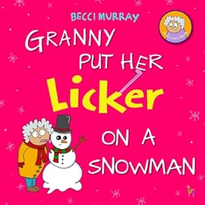 Seller image for Granny Put Her Licker on a Snowman (Paperback or Softback) for sale by BargainBookStores