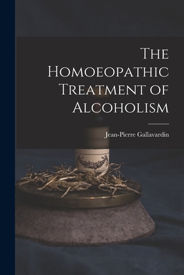 Seller image for The Homoeopathic Treatment of Alcoholism (Paperback or Softback) for sale by BargainBookStores