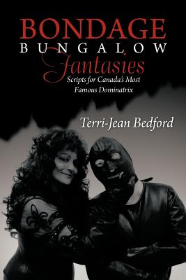 Bild des Verkufers fr Bondage Bungalow Fantasies: Scripts for Canada's Most Famous Dominatrix (Paperback or Softback) zum Verkauf von BargainBookStores