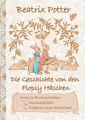 Imagen del vendedor de Die Geschichte von den Flopsy H�schen (inklusive Ausmalbilder und Cliparts zum Download): The Tale of the Flopsy Bunnies; Ausmalbuch, Malbuch, Clipart (Paperback or Softback) a la venta por BargainBookStores