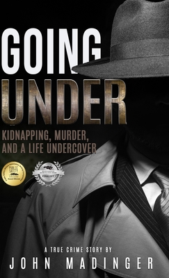 Image du vendeur pour Going Under: Kidnapping, Murder, and A Life Undercover (Hardback or Cased Book) mis en vente par BargainBookStores