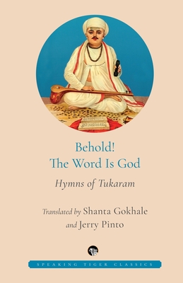 Seller image for Behold! the Word Is God Hymns of Tukaram (Paperback or Softback) for sale by BargainBookStores