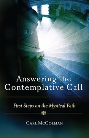 Seller image for Answering the Contemplative Call : First Steps on the Mystical Path for sale by GreatBookPrices