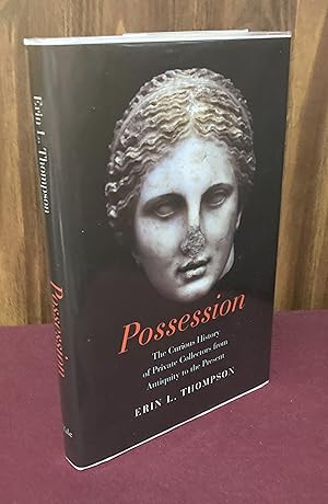 Immagine del venditore per Possession: The Curious History of Private Collectors from Antiquity to the Present venduto da Palimpsest Scholarly Books & Services