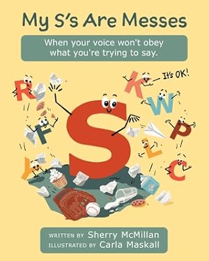 Seller image for My S's Are Messes: When Your Voice Won't Obey What You're Trying to Say. It's OK! (Paperback or Softback) for sale by BargainBookStores