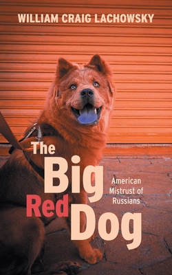Seller image for The Big Red Dog: American Mistrust of Russians (Paperback or Softback) for sale by BargainBookStores