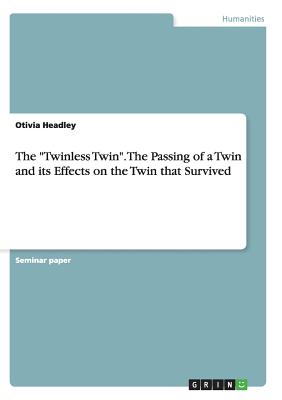 Seller image for The Twinless Twin. The Passing of a Twin and its Effects on the Twin that Survived (Paperback or Softback) for sale by BargainBookStores