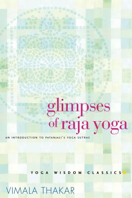 Imagen del vendedor de Glimpses of Raja Yoga: An Introduction to Patanjali's Yoga Sutras (Paperback or Softback) a la venta por BargainBookStores