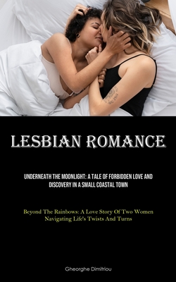 Seller image for Lesbian Romance: Underneath The Moonlight: A Tale Of Forbidden Love And Discovery In A Small Coastal Town (Beyond The Rainbows: A Love (Paperback or Softback) for sale by BargainBookStores