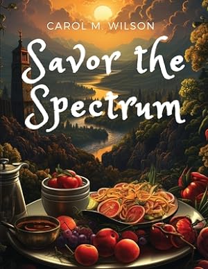 Bild des Verkufers fr Savor the Spectrum: Complete Recipes for Every Flavor Palette (Paperback or Softback) zum Verkauf von BargainBookStores