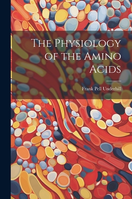 Image du vendeur pour The Physiology of the Amino Acids (Paperback or Softback) mis en vente par BargainBookStores