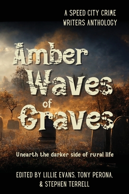 Seller image for Amber Waves of Graves: Unearth the darker side of rural life (Paperback or Softback) for sale by BargainBookStores