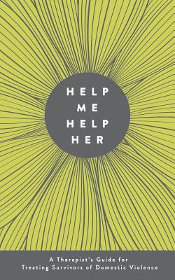 Bild des Verkufers fr Help Me Help Her: A Therapist's Guide to Treating Survivors of Domestic Violence (Paperback or Softback) zum Verkauf von BargainBookStores