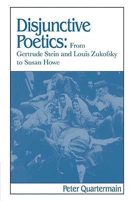 Imagen del vendedor de Disjunctive Poetics: From Gertrude Stein and Louis Zukofsky to Susan Howe (Paperback or Softback) a la venta por BargainBookStores