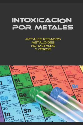 Immagine del venditore per Intoxicaci�n Por Metales: Metales Pesados, No-Metales, Metaloides Y Otros (Paperback or Softback) venduto da BargainBookStores