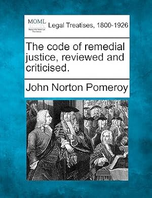 Seller image for The Code of Remedial Justice, Reviewed and Criticised. (Paperback or Softback) for sale by BargainBookStores