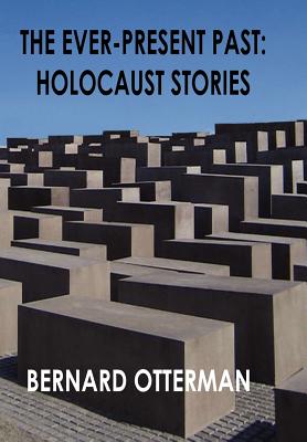 Imagen del vendedor de The Ever-Present Past: Holocaust Stories (Hardback or Cased Book) a la venta por BargainBookStores