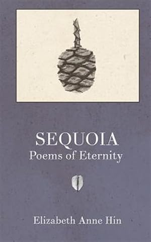 Image du vendeur pour Sequoia: Poems of Eternity mis en vente par GreatBookPricesUK