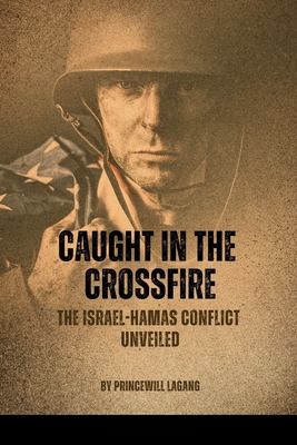 Image du vendeur pour Caught in the Crossfire: The Israel-Hamas Conflict Unveiled (Paperback or Softback) mis en vente par BargainBookStores