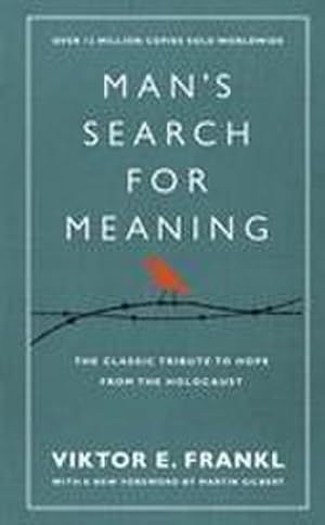 Imagen del vendedor de Man's Search For Meaning: The classic tribute to hope from the Holocaust (With New Material) : The classic tribute to hope from the Holocaust (With New Material) a la venta por AHA-BUCH