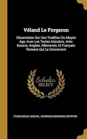 Imagen del vendedor de Vland Le Forgeron: Dissertation Sur Une Tradition Du Moyen Age, Avec Les Textes Islandais, Anlo-Saxons, Anglais, Allemands, Et Franais-R a la venta por moluna