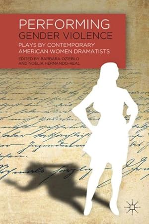 Imagen del vendedor de Performing Gender Violence : Plays by Contemporary American Women Dramatists a la venta por GreatBookPricesUK