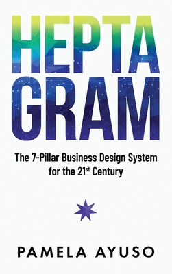 Image du vendeur pour Heptagram: The 7-Pillar Business Design System for the 21st Century (Hardback or Cased Book) mis en vente par BargainBookStores