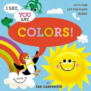 Seller image for I Say, You Say Colors! (Hardback or Cased Book) for sale by BargainBookStores