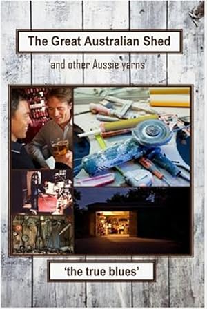 Image du vendeur pour Great Australian Shed and Other Aussie Yarns mis en vente par GreatBookPricesUK