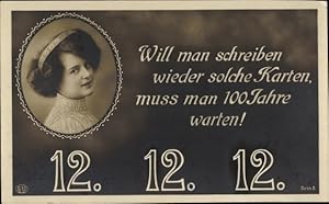 Ansichtskarte / Postkarte Will man schreiben wieder solche Karten, 12 12 12, Frauenportrait