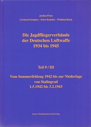 Imagen del vendedor de Die Jagdfliegerverbnde der Deutschen Luftwaffe 1934 bis 1945 / Die Jagdfliegerverbnde der Deutschen Luftwaffe 1934 bis 1945 Teil 9 / III Vom Sommerfeldzug 1942 bis zur Niederlage von Stalingrad 1.5.1942 bis 3.2.1943 a la venta por ABC Versand e.K.