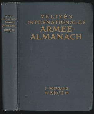 Seller image for Internationaler Armee-Almanach 1910/11. Ein militrisch-statistisches Handbuch aller Heere. Auf Grund authentischer Quellen [ ] herausgegeben von Alois Veltz. for sale by Antiquariat Burgverlag