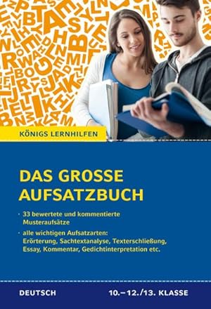 Bild des Verkufers fr Das groe Aufsatzbuch fr die 10.-12./13. Klasse. : 33 bewertete und kommentierte Muster-Beispiele zu allen wichtigen Aufsatzarten (Errterung, Sachtextanalyse, Texterschlieung, Essay, Kommentar, Gedichtinterpretation, etc.) zum Verkauf von AHA-BUCH GmbH