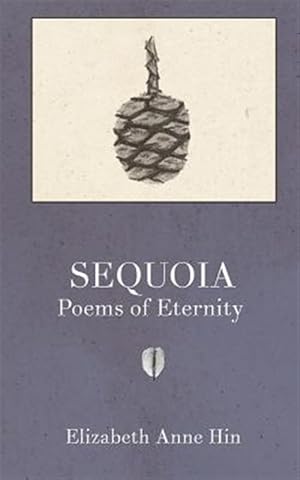 Image du vendeur pour Sequoia: Poems of Eternity mis en vente par GreatBookPricesUK