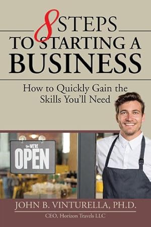 Bild des Verkufers fr 8 Steps to Starting a Business : How to Quickly Gain the Skills Youll Need zum Verkauf von GreatBookPricesUK
