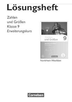 Bild des Verkufers fr Zahlen und Gren 9. Schuljahr - Erweiterungskurs - Nordrhein-Westfalen Kernlehrpln - Lsungen zum Schlerbuch zum Verkauf von AHA-BUCH GmbH