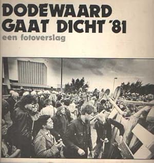 Dodewaard gaat dicht '81. Een fotoverslag