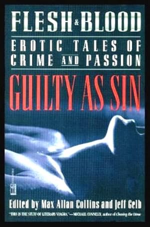 Seller image for FLESH AND BLOOD - Guilty As Sin - Erotic Tales of Crime and Passion for sale by W. Fraser Sandercombe