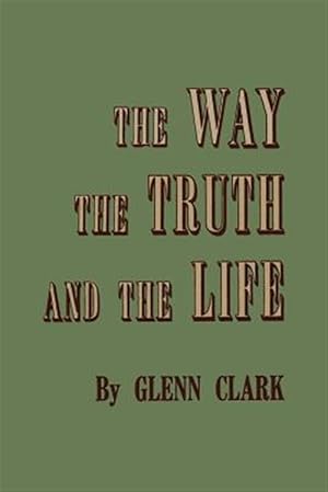 Seller image for The Way, the Truth, and the Life for sale by GreatBookPricesUK