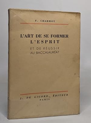 Seller image for L'art de se former l'esprit et de russir au baccalaurat for sale by crealivres