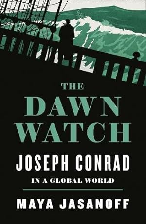 Image du vendeur pour The Dawn Watch: Joseph Conrad in a Global World mis en vente par WeBuyBooks 2