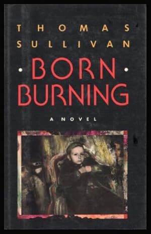 BORN BURNING - A Novel