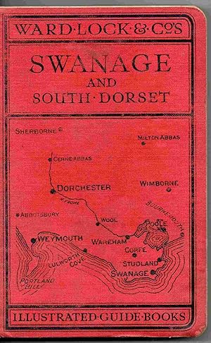 A Pictorial and Descriptive Guide to Swanage, Studland, Corfe, Wareham, Lulworth, Weymouth, Etc