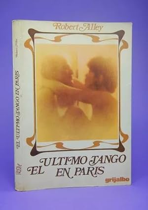 Seller image for El Ultimo Tango En Paris Robert Alley Novela Bg4 for sale by Libros librones libritos y librazos